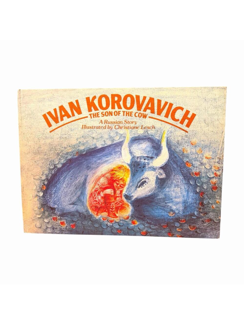 Ivan Korovavich: The Son Of The Cow Vintage Russian Folk Tale 1982 Hardcover